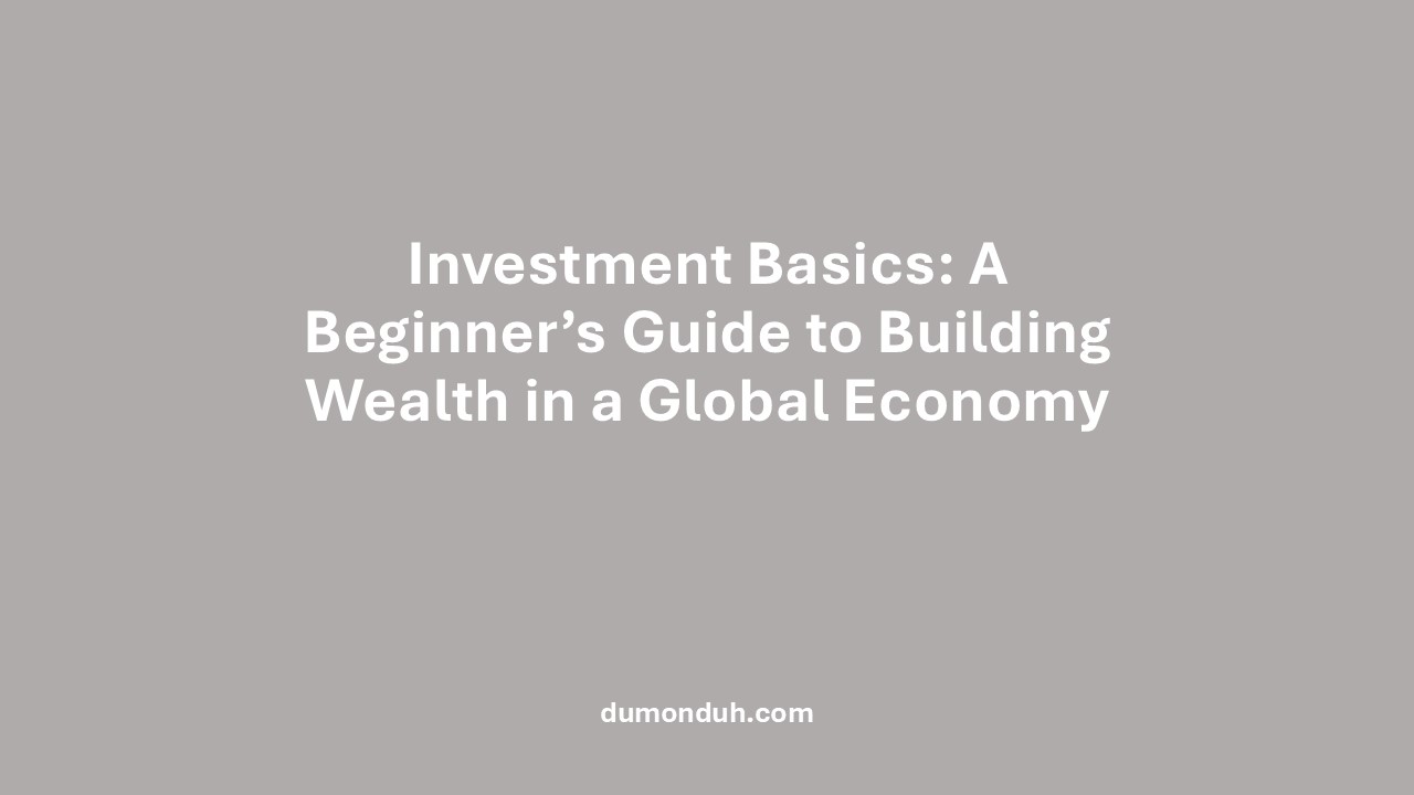 Investment Basics: A Beginner’s Guide to Wealth