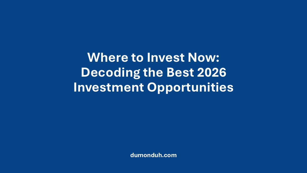 Decoding the Best 2026 Investment Opportunities